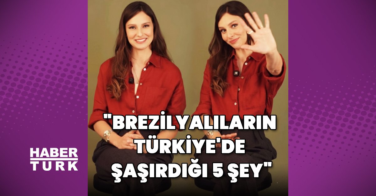 Jessica May, Brezilyalıların Türkiye’de en çok şaşırdığı 5 alışkanlığı açıkladı