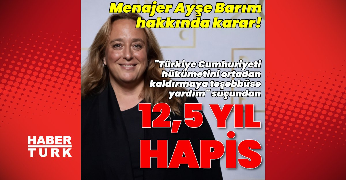 KARAR! Son dakika: Menajer Ayşe Barım 12 yıl 6 ay hapis cezasına çarptırıldı! Barım’ın ifadesi…